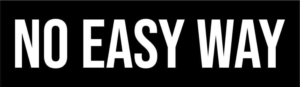 NO EASY WAY - 4" Sticker